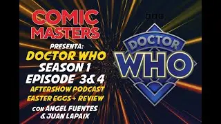 Comic Masters Aftershow: Doctor Who S1/ Boom & 73 yards BREAKDOWN/ Easter Eggs/ Ending Explained!