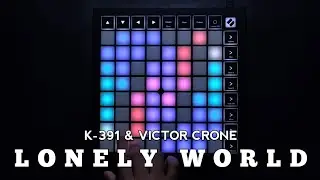K-391 & Victor Crone - Lonely World // Launchpad X Performance [Unitor]