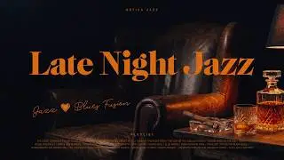 Playlist: Late Night Jazz | Deep & Soulful Blues Fusion for Quiet Nights