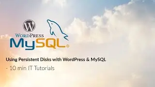 Using Persistent Disks with WordPress and MySQL