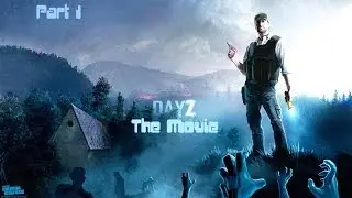 DAYZ - THE MOVIE 【Prolog】 - Part 1 - [German]