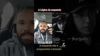 A Lógica da esquerda atrasista!