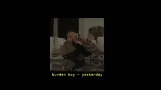 yesterday - burden boy [Bass Boosted]