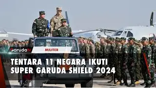 Super Garuda Shield 2024, TNI dan 10 Negara Gelar Latihan Perang