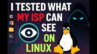 I Tested What My ISP Can REALLY See on Linux
