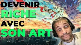 DEVENIR RICHE AVEC SON ART !