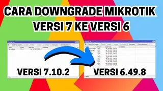 How to Downgrade Mikrotik version 7.10.2 to version 6