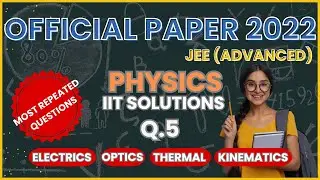 JEE Advanced 2022 - Official Paper Discussion || JEE Advanced 2022 Physics Solutions Paper-1 || 12th