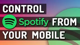 Control Spotify from your mobile using Spotify Connect