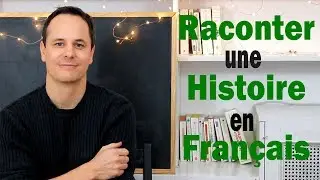 Raconter une Histoire en Français à la 1re Personne