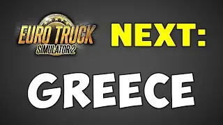 ETS2: GREECE DLC Update! ● Next Map DLC after West Balkans