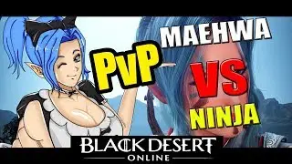 BDO - Maehwa vs Ninja ft. MorgueVanguard