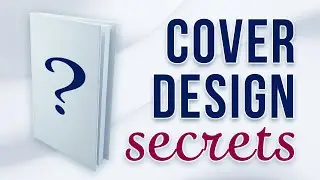 Book Cover Design SECRETS: How to Make a Book Cover That SELLS