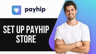 How To Set Up Payhip Store (2025) | A Step-By-Step Guide To Selling Online!