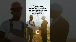$84 trillion Great Generational Wealth Transfer: Big Advantage for Nonprofits #fundraising #bigmoney