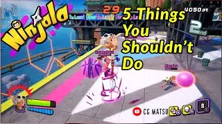 Ninjala - 5 things you shouldn't do