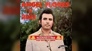 "AYER SALI DE LA CARCEL" Angel Flores Y Su Conjunto (1977 LP)
