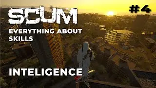 SCUM SKILL TREE EXPLAINED   INTELIGENCE Part4 (SCUM Game Skills) 