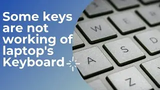 Some keys are not working of laptop's Keyboard | Fix the keyboard