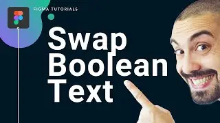 Le nuove proprietà di Figma - SWAP / BOOLEAN / TEXT