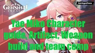 Yae Miko character guide, Artifact, weapon nuild and team comp | Genshin Impact 3.7 upcoming