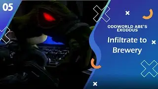 Infiltrate to Brewery | Oddworld Abe's Exoddus | Pt.05