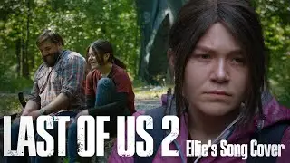 The Last of Us 2 – Ellie’s Song Cover