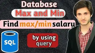 14-  Max and min in SQL Server to fine Maximun and Minimul salary | Database course