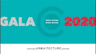 The Chicago Architecture Center’s Gala 2020: Open Doors Open Minds