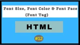 Font Size, Font Color and Font Face (Font Tag) in HTML | Hindi |