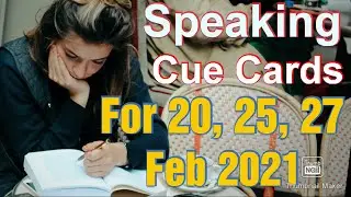 Cue Cards for exam on 20, 25 and 27 Feb 2021