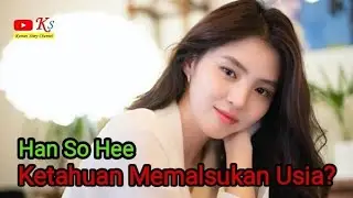 HAN SO HEE PALSUKAN TAHUN LAHIR KARENA ALASAN PILU INI