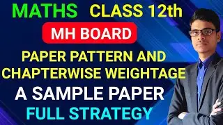 Mathematics Paper Pattern and chapterwise weightage | Class 11 & 12 | Sample Paper | Score 100 marks