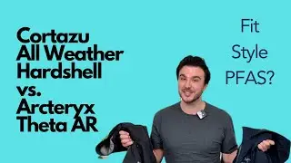 Cortazu All Weather Hardshell vs Arcteryx Theta AR Hardshell. Which is king?