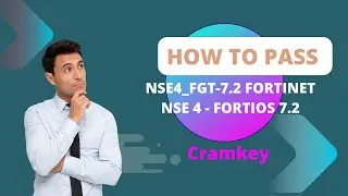 How To Pass NSE4_FGT-7.2 Fortinet NSE 4 - FortiOS 7.2 exam - Cramkey