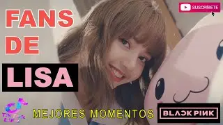 FANS DE LISA MANOBAN 💖 BLACKPINK / MEJORES MOMENTOS 🤩