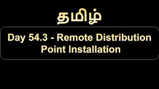 Day 54.3 Remote Distribution Point Installation
