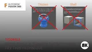Fusion 360: When Shell & Thicken commands don't work - Try this technique!