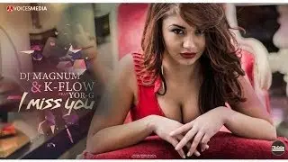 Dj MaGnUm & K-Flow feat. Yor-G - I miss you (Lyric Video)
