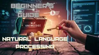 Decoding Natural Language Processing (NLP) A  Beginner Guide