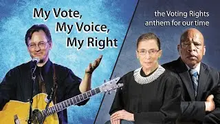 "My Vote, My Voice, My Right" - Roy Zimmerman and Laura Love