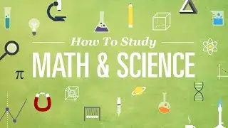 How to Study Math and Science Effectively