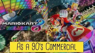 Mario Kart 8 Deluxe Made as a 90's Commercial