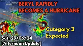 BERYL now a Hurricane, Major Hurricane Impacts + Warning in Effect • 29/06/24 [EVENING UPDATE]