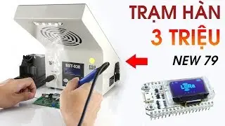 Sản phẩm mới số 79 - Trạm hàn đa năng 3 triệu liệu có ai mua?