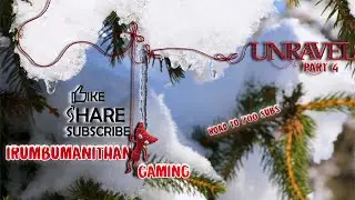 🔴 Live - UNRAVEL | Part 4 | 1080p 60 FPS HD | Road To 700 Subs | Tamil Gameplay 