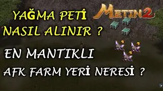 Yağma Peti Nasıl Alınır? Yağma Petiyle Farm Yapılacak En iyi Yer Neresi Metin2 TR 