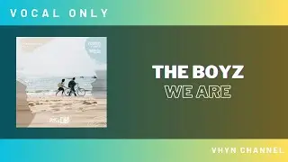 [Vocal Only] THE BOYZ - 우리는 (We are) (OST CASTAWAY DIVA Part.5)