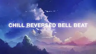 CHILL REVERSED BELL BEAT (R&B Trap Beat 2023)