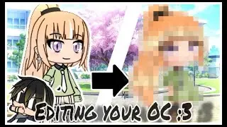 *•Editing your OC’s•*||Gacha Life